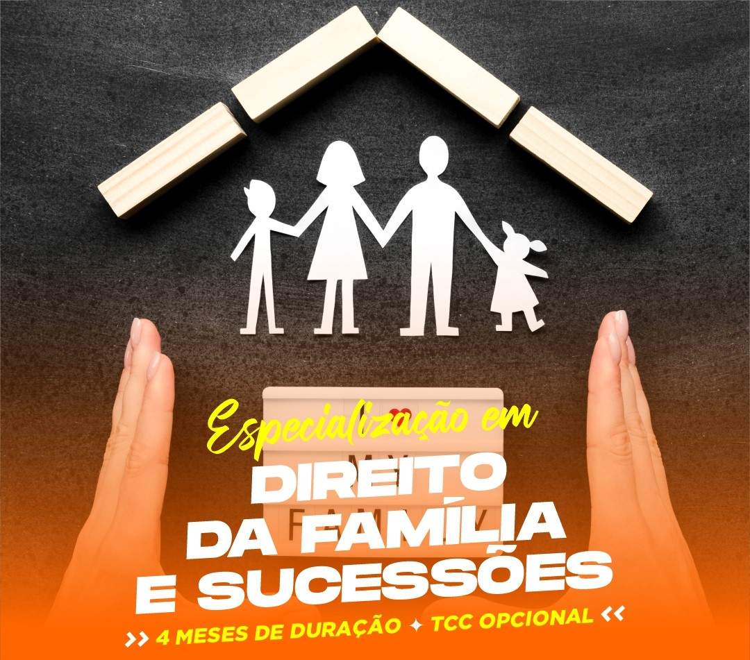 ESPECIALIZAÇÃO EM DIREITO DE FAMÍLIA E SUCESSÕES